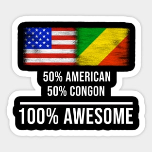 50% American 50% Congon 100% Awesome - Gift for Congon Heritage From Republic Of The Congo Sticker